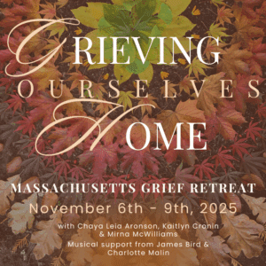 Grieving Ourselves Home